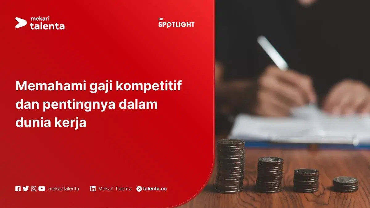 Memahami Gaji Kompetitif dan Pentingnya dalam Dunia Kerja