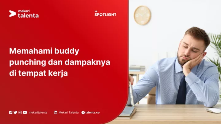 Memahami Buddy Punching dan Dampaknya di Tempat Kerja