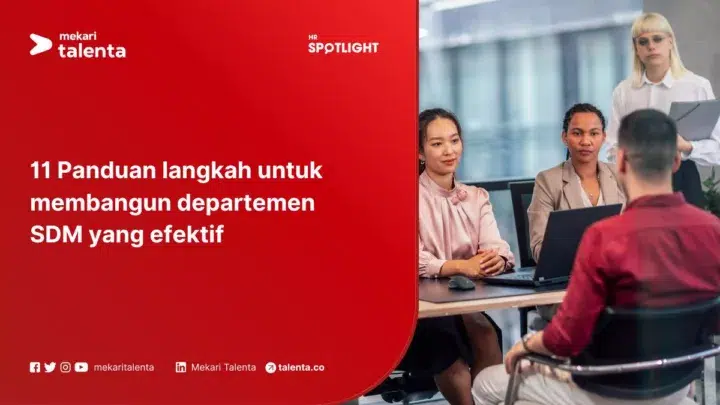 11 Panduan Langkah untuk Membangun Departemen SDM yang Efektif