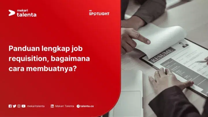 Panduan Lengkap Job Requisition, Bagaimana Cara Membuatnya?