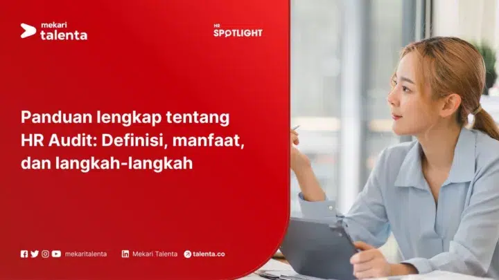 Panduan Lengkap tentang HR Audit: Definisi, Manfaat, dan Langkah-langkah
