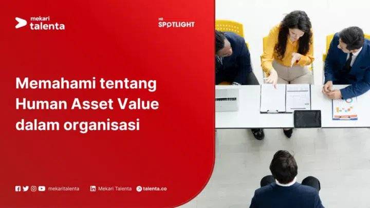 Memahami Tentang Human Asset Value dalam Organisasi