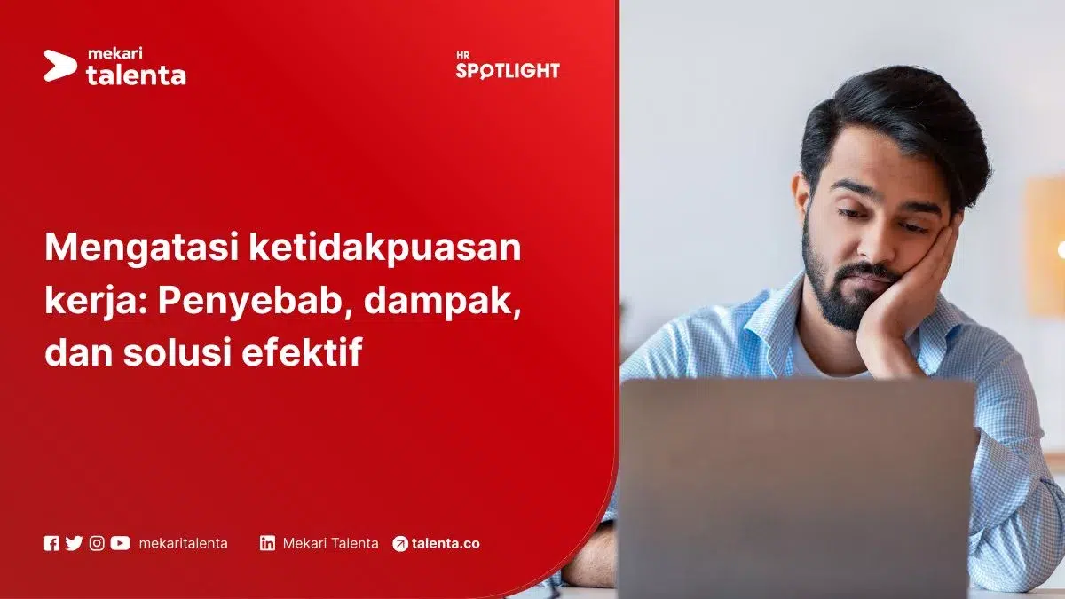 Mengatasi Ketidakpuasan Kerja: Penyebab, Dampak, dan Solusi Efektif