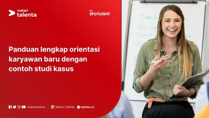 Panduan Lengkap Orientasi Karyawan Baru dengan Contoh Studi Kasus