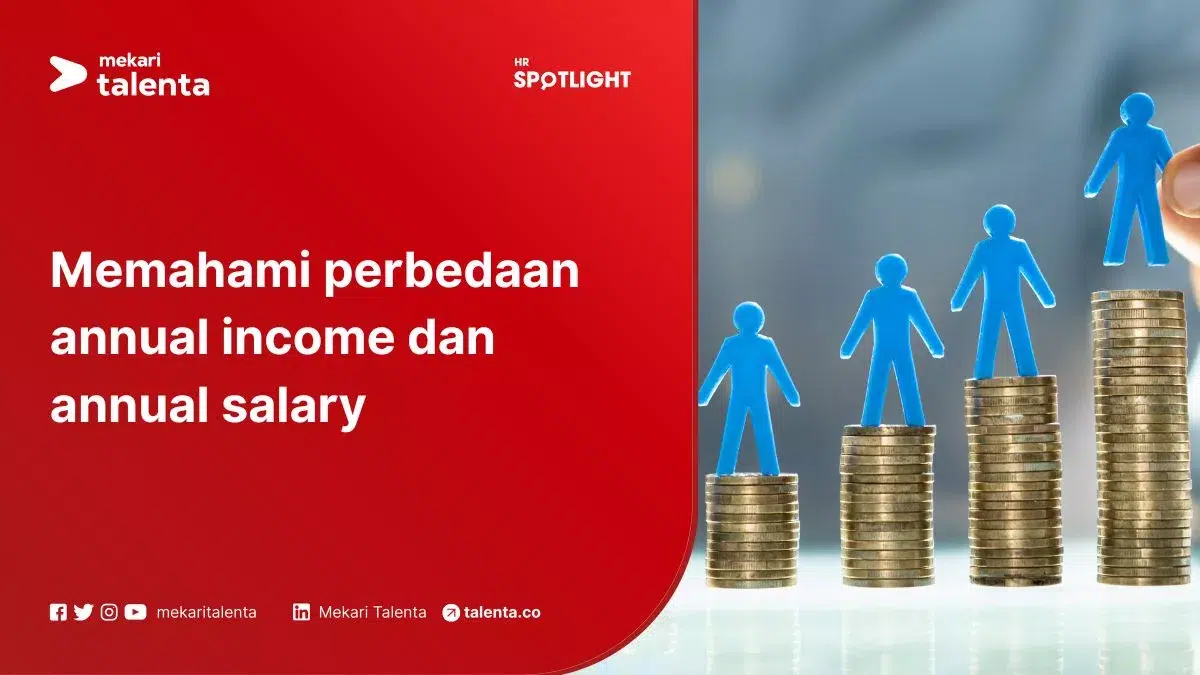 Memahami Perbedaan Annual Income dan Annual Salary dalam Konteks Dunia HR