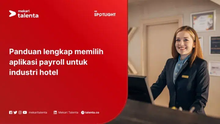 Panduan Lengkap Memilih Aplikasi Payroll untuk Industri Hotel