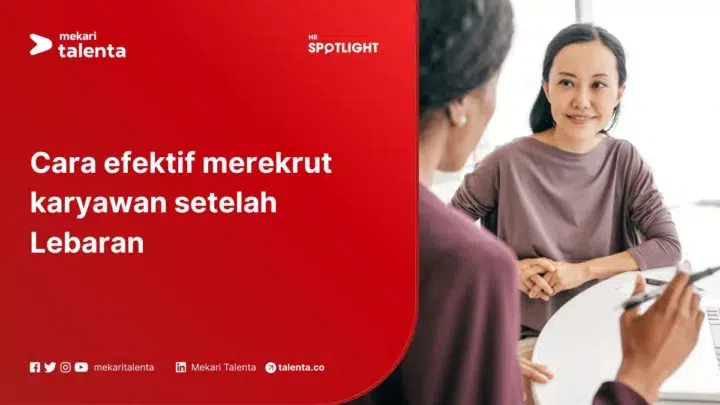Cara Efektif Merekrut Karyawan Setelah Lebaran