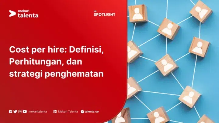 Memahami Cost Per Hire: Definisi, Perhitungan, dan Strategi Penghematan Biaya Per Rekrut