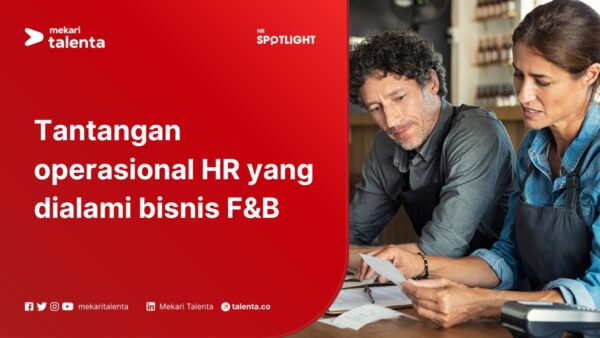 Tantangan Operasional HR yang Dialami Bisnis F&B