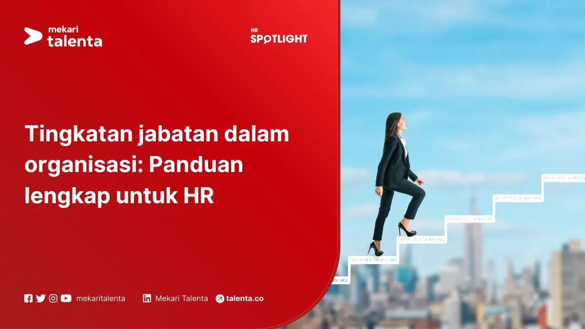 Tingkatan Jabatan dalam Organisasi: Panduan Lengkap Untuk HR