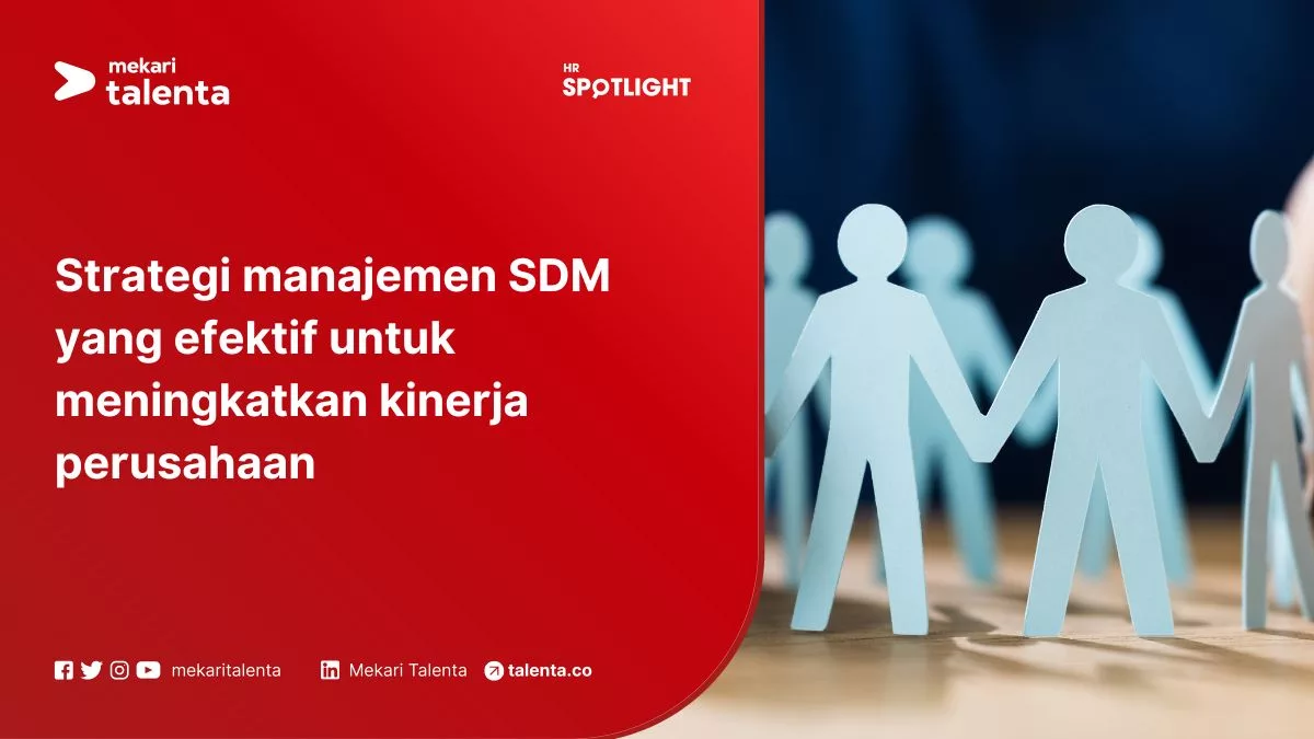 Strategi Manajemen Sumber Daya Manusia yang Efektif untuk Meningkatkan Kinerja Perusahaan