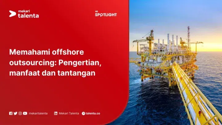 Memahami Offshore Outsourcing: Pengertian, Manfaat dan Tantangan