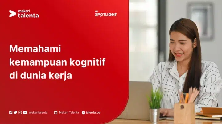 Memahami Kemampuan Kognitif di Dunia Kerja: Pentingnya dan Cara Meningkatkannya