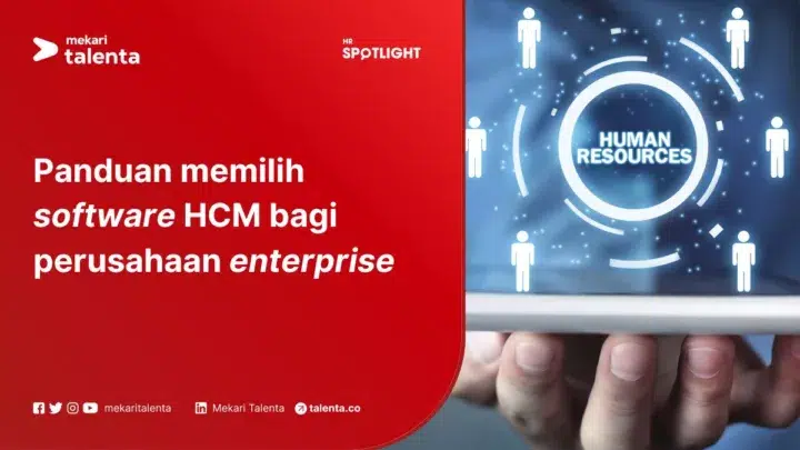 Panduan Memilih Software HCM bagi Perusahaan Enterprise