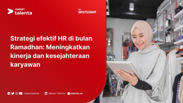 Strategi Efektif HR di Bulan Ramadhan: Meningkatkan Kinerja dan Kesejahteraan Karyawan