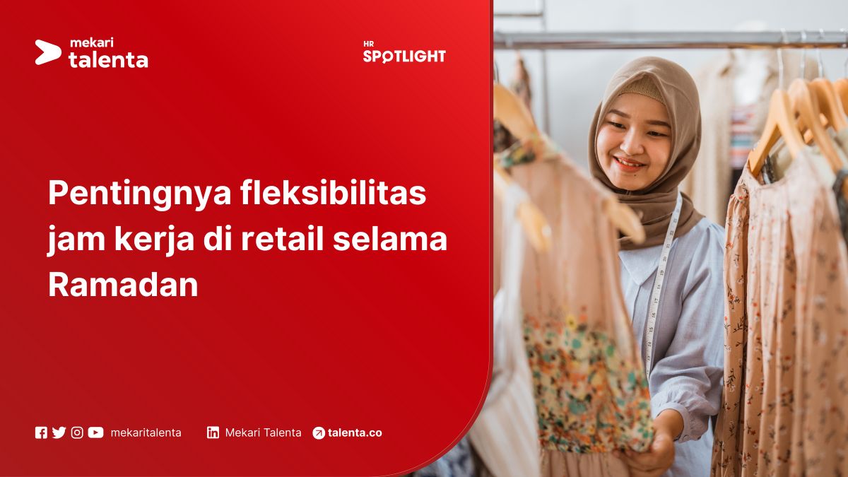 Pentingnya Fleksibilitas Jam Kerja di Retail Selama Ramadhan