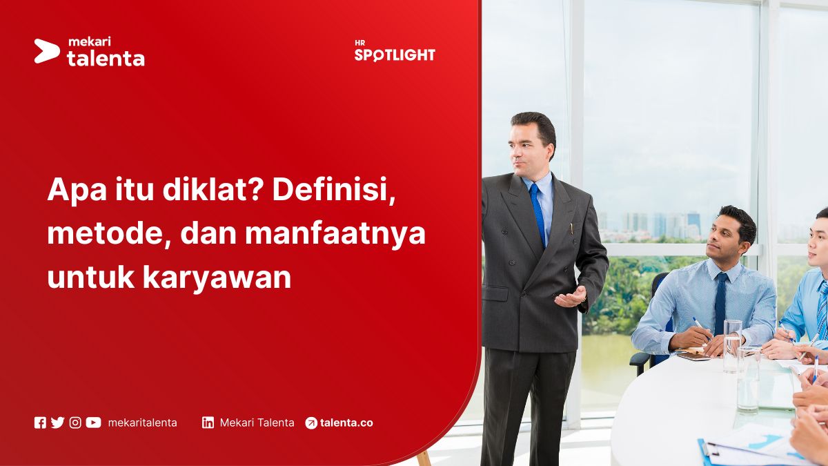 Apa Itu Diklat? Definisi, Metode, dan Manfaatnya untuk Karyawan