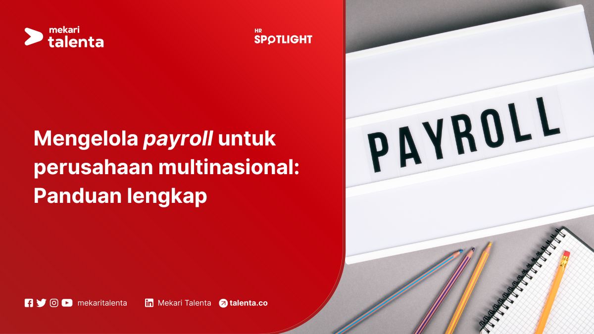 Mengelola Payroll untuk Perusahaan Multinasional: Panduan Lengkap