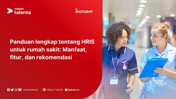 Panduan Lengkap tentang HRIS untuk Rumah Sakit: Manfaat, Fitur, dan Rekomendasi
