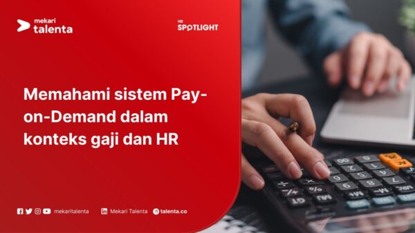 Memahami Sistem Pay-on-Demand dalam Konteks Gaji dan HR