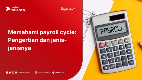 Memahami Payroll Cycle: Pengertian dan Jenis-Jenisnya