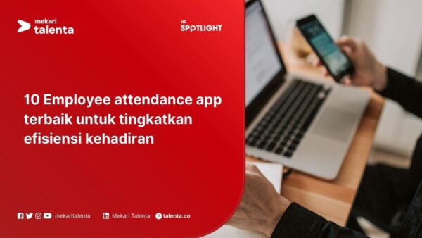 10 Employee Attendance App Terbaik untuk Meningkatkan Efisiensi Manajemen Kehadiran