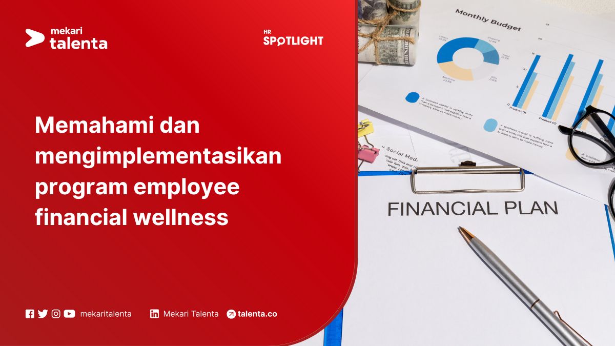 Memahami dan Mengimplementasikan Program Employee Financial Wellness