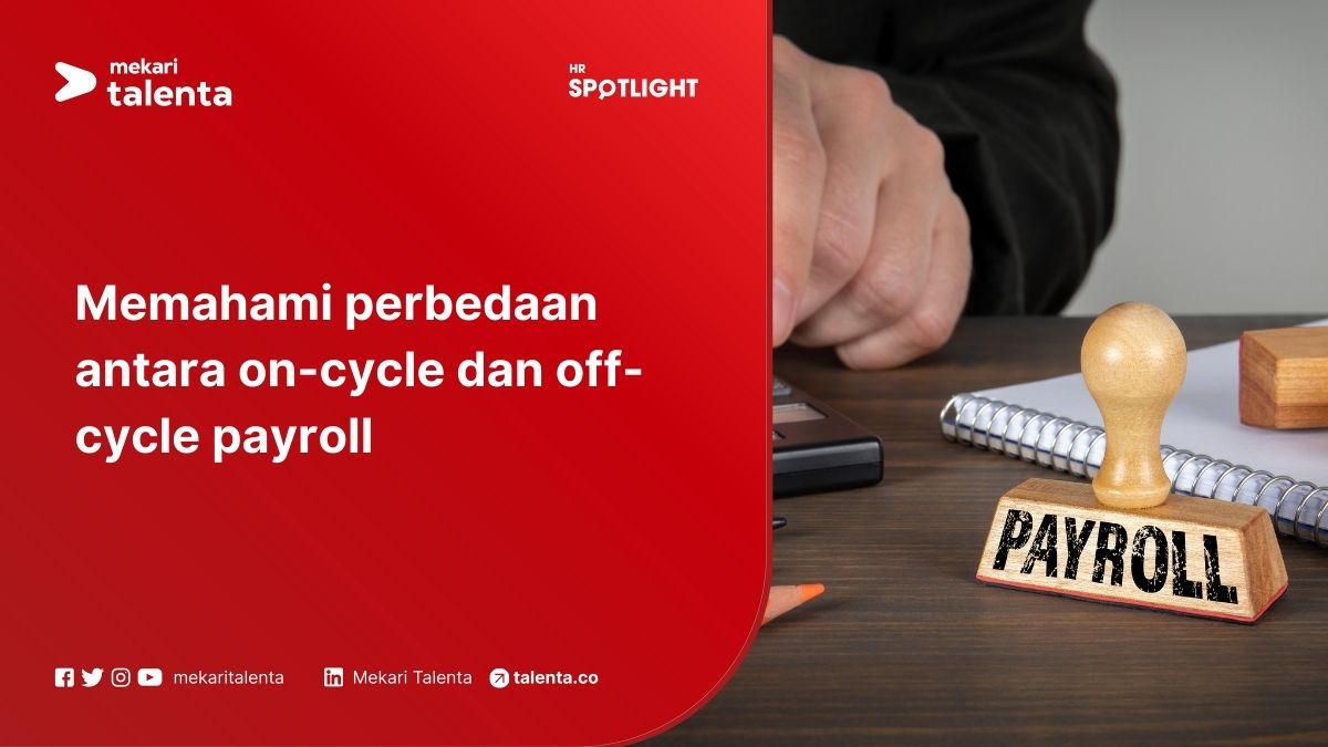 Memahami Perbedaan antara On-Cycle dan Off-Cycle Payroll
