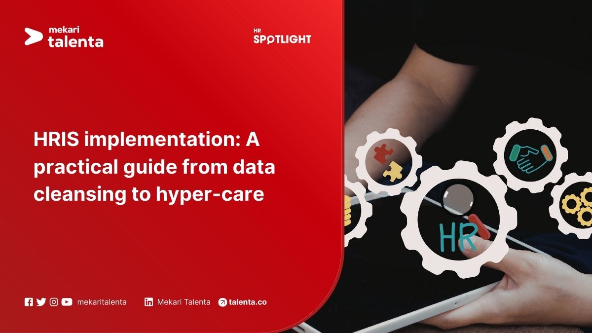 HRIS Implementation: A Practical Guide from Data Cleansing to Hyper-Care