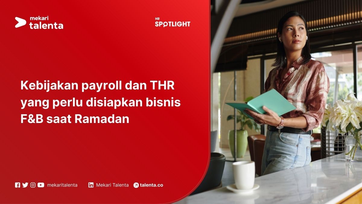 Kebijakan Payroll dan THR yang Perlu Disiapkan Bisnis F&B saat Ramadan