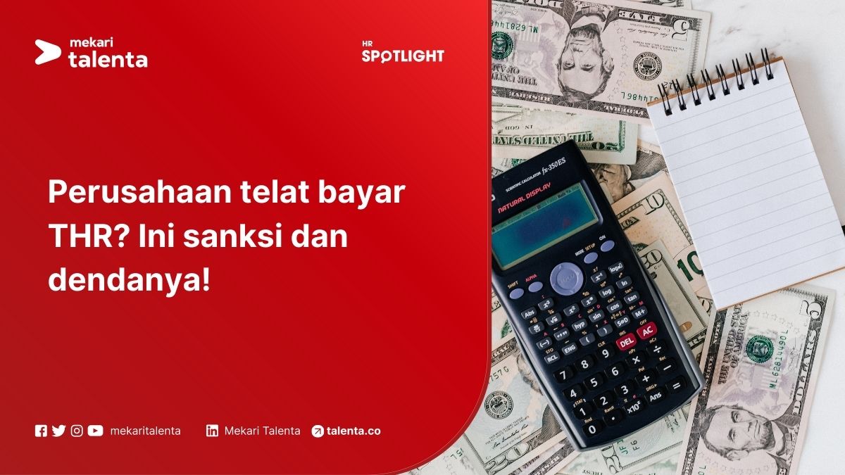 Perusahaan Telat Bayar THR? Ini Sanksi dan Dendanya!