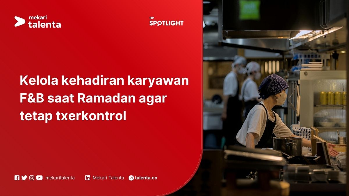 Kelola Kehadiran Karyawan F&B saat Ramadan agar Tetap Terkontrol
