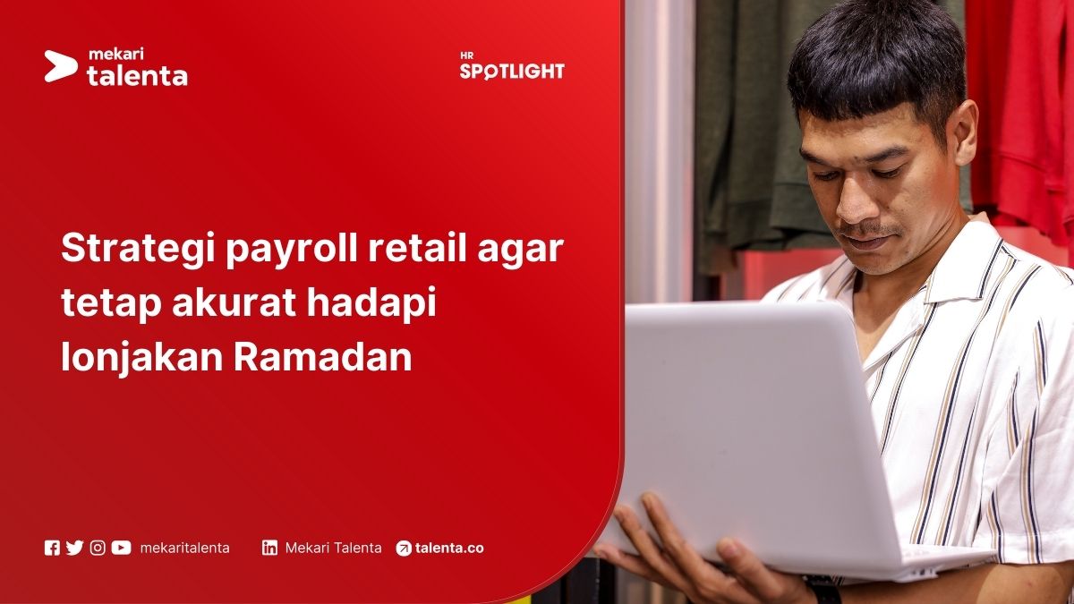 Strategi Payroll Retail agar Tetap Akurat Hadapi Lonjakan Ramadan