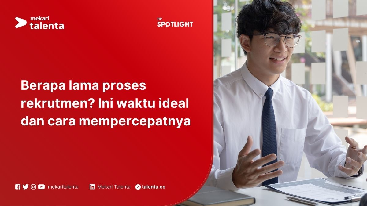 Berapa Lama Proses Rekrutmen? Ini Waktu Ideal dan Cara Mempercepatnya