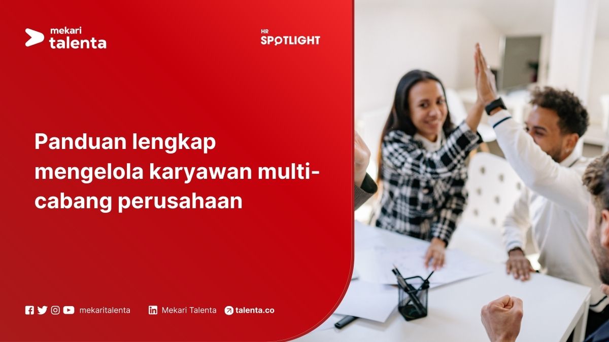 Panduan Lengkap Mengelola Karyawan Multi-Cabang Perusahaan