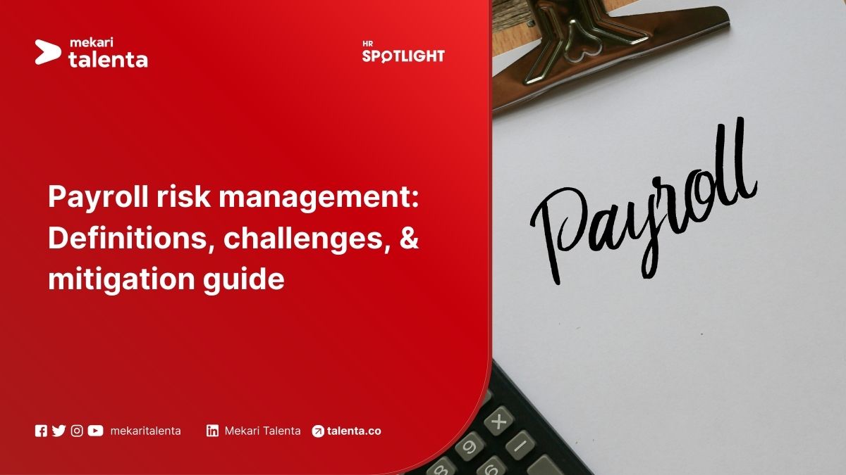 Payroll Risk Management: Definitions, Challenges, & Mitigation Guide