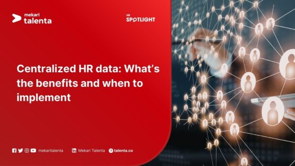Centralized HR Data: What’s The Benefits and When to Implement