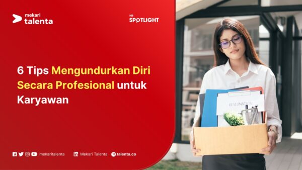 Butuh panduan untuk mengundurkan diri dengan etika? Temukan langkah-langkah penting dan tips serta contoh surat resign dari Mekari Talenta untuk resign secara profesional.