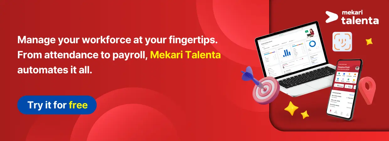 Manage your workforce at your fingertips. From attendance to payroll, Mekari Talenta automates it all.