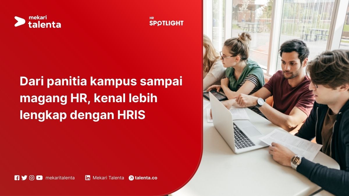 Dari Panitia Kampus Sampai Magang HR, Kenal Lebih Lengkap dengan HRIS