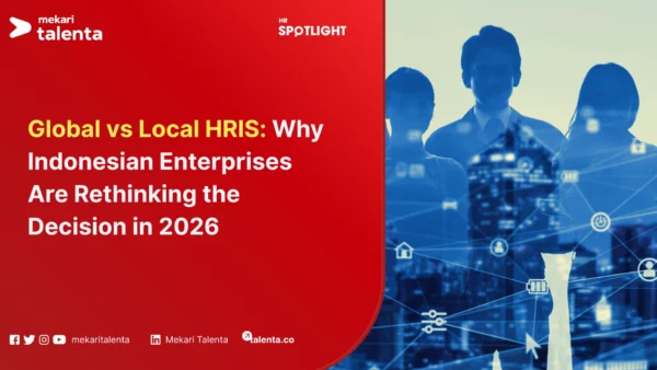 Global vs Local HRIS Why Indonesian Enterprises Are Rethinking the Decision in 2026