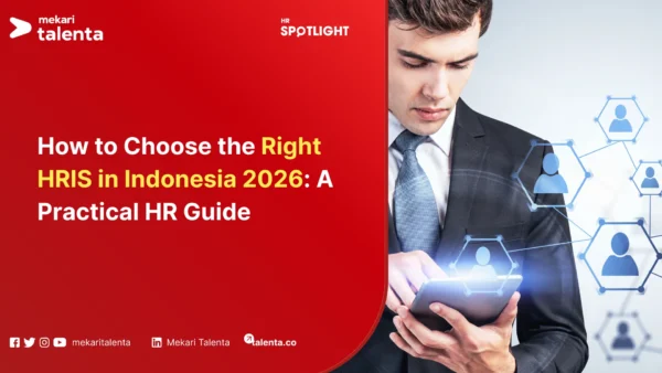 How to Choose the Right HRIS in Indonesia 2026 A Practical HR Guide