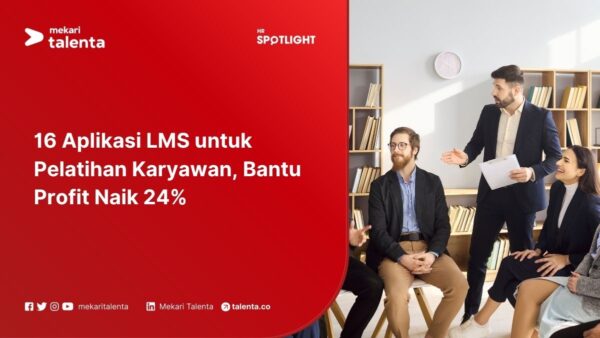 16 Aplikasi LMS untuk Pelatihan Karyawan, Bantu Profit Naik 24%