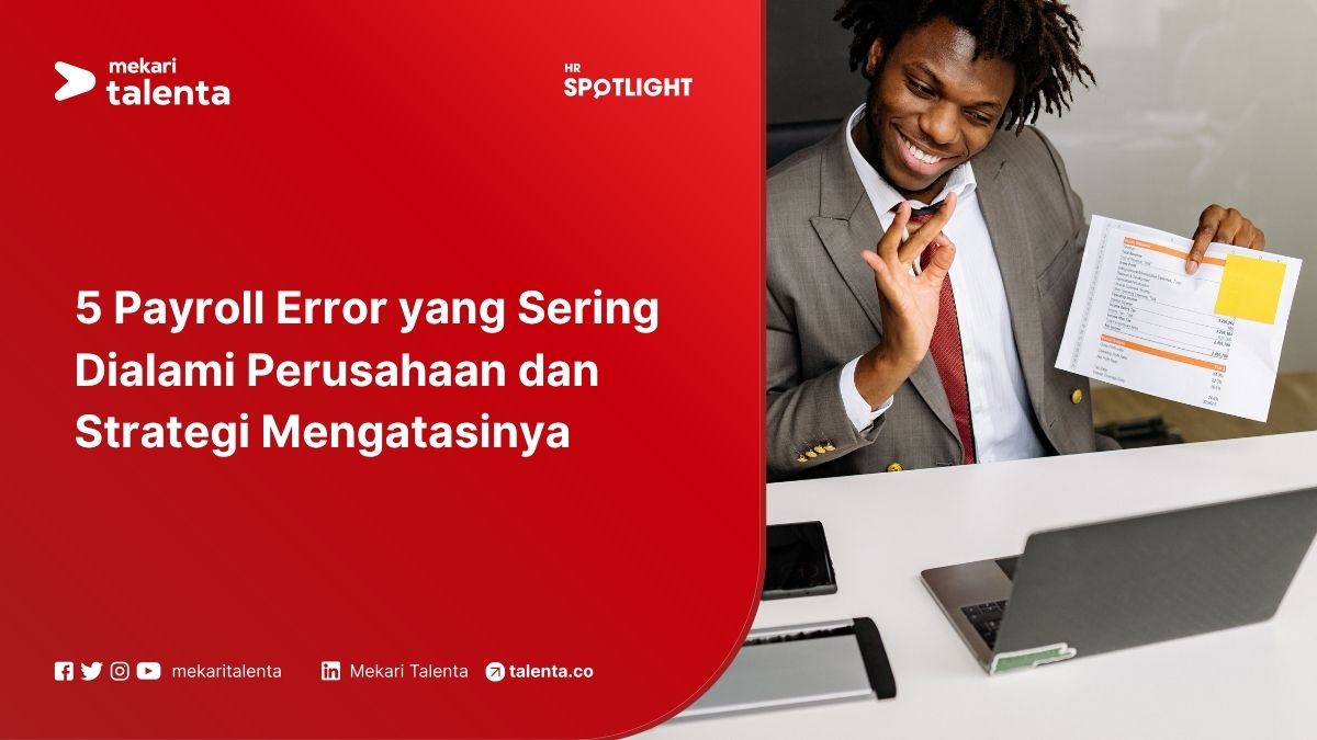5 Payroll Error yang Sering Dialami Perusahaan dan Strategi Mengatasinya