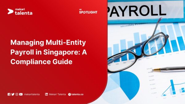Managing Multi-Entity Payroll in Singapore: A Compliance Guide