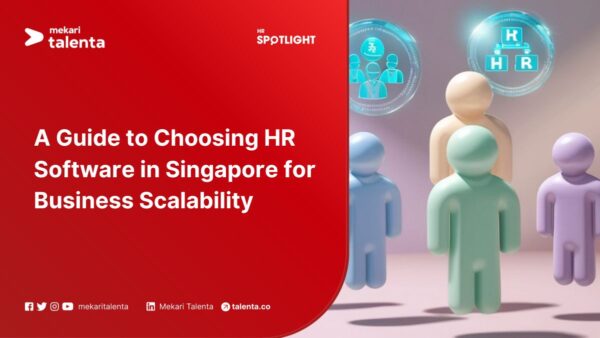 A Guide to Choosing HR Software in Singapore for Business Scalability