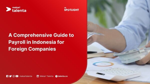 A Comprehensive Guide to Payroll in Indonesia for Foreign Companies