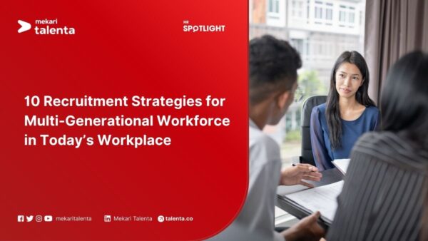 10 Recruitment Strategies for Multi-Generational Workforce in Today’s Workplace