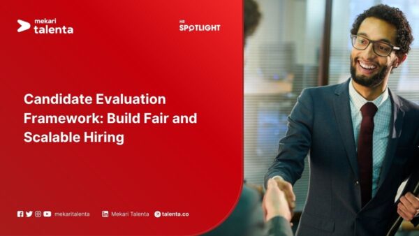 Candidate Evaluation Framework: Build Fair and Scalable Hiring