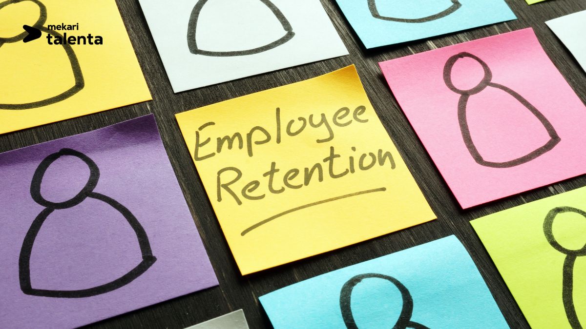 Apa Itu Retensi Karyawan? Arti, Penyebab, dan Cara Meningkatkannya